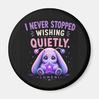 Ich hörte nie auf, still zu wünschen magnet