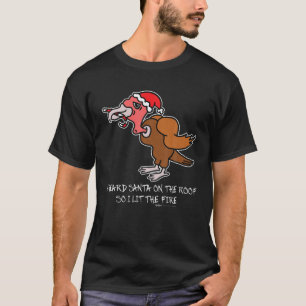Ich hörte Santa auf dem Dach Türkei Anti Christmas T-Shirt