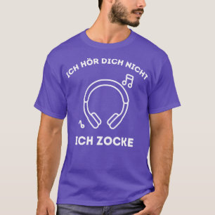 Ich hr Dich Ich Zocke Gaming Gifts Gamer T-Shirt