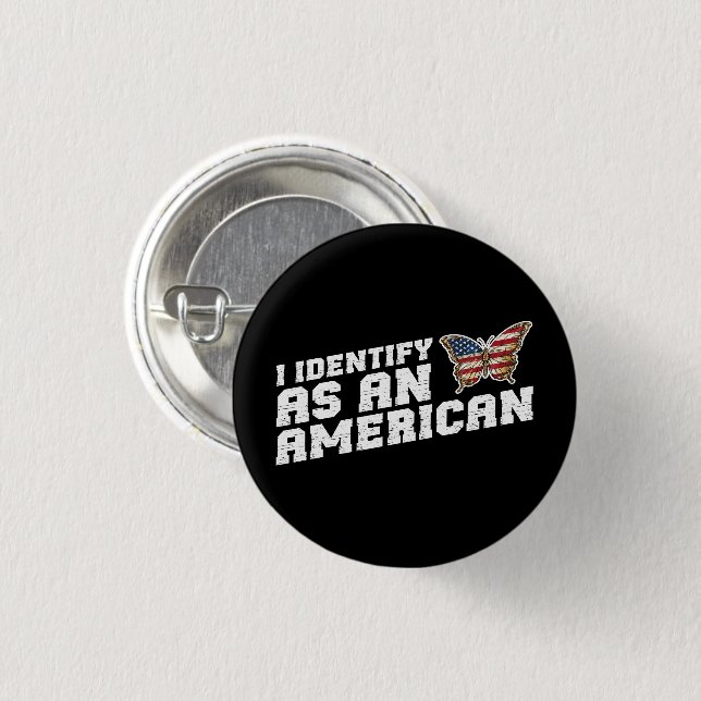 Ich identifiziere mich als amerikanische Schmetter Button (Vorne & Hinten)
