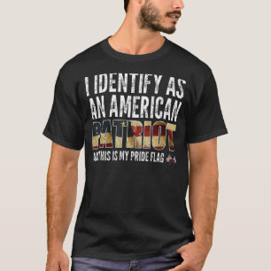 Ich identifiziere mich als amerikanischer Patriot  T-Shirt