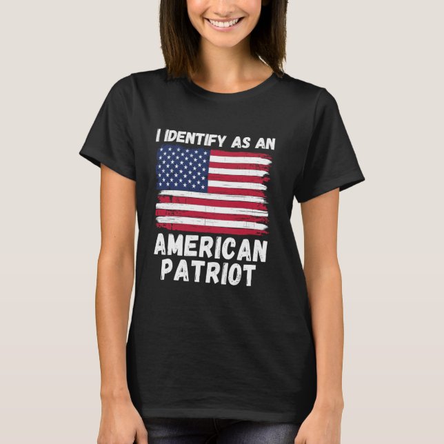 Ich identifiziere mich als amerikanischer Patriot, T-Shirt (Vorderseite)
