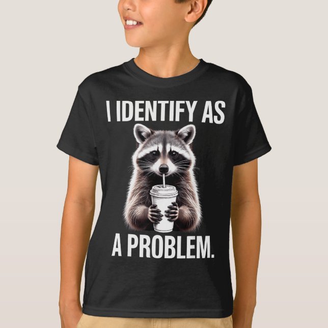Ich identifiziere mich als ein Problem Lustiger Wa T-Shirt (Vorderseite)