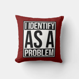 Ich identifiziere mich als ein Problem Statement S Kissen