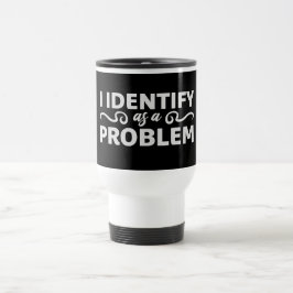 Ich identifiziere mich als ein Problem Statement S Reisebecher