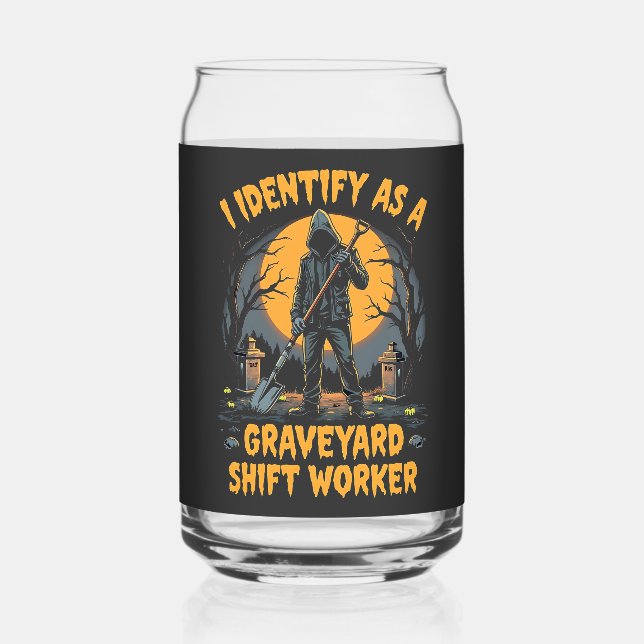 Ich identifiziere mich als Graveyard Shift Worker  Dosenglas (Vorderseite)