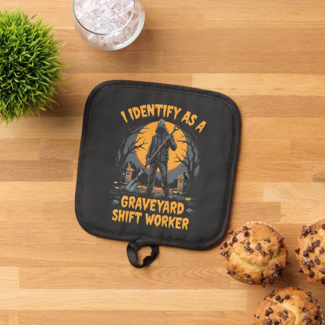 Ich identifiziere mich als Graveyard Shift Worker  Topflappen (Oben Unten)