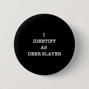 Ich identifiziere mich als Hirschschlackenjäger Button