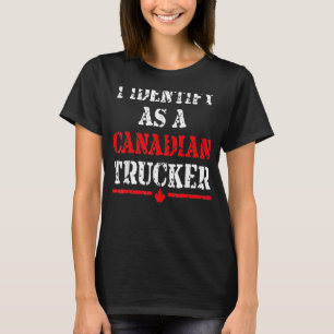 Ich identifiziere mich als kanadischer LKWs Funny T-Shirt