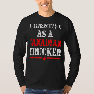 Ich identifiziere mich als kanadischer LKWs Funny  T-Shirt