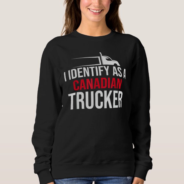 Ich identifiziere mich als kanadischer Trucker Sup Sweatshirt (Vorderseite)