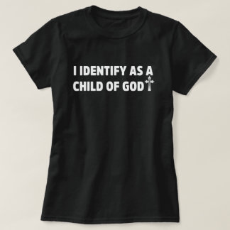 Ich identifiziere mich als Kind eines guten christ T-Shirt