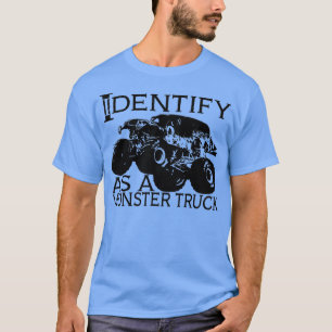 Ich identifiziere mich als Monster-LKW T-Shirt