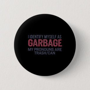 Ich identifiziere mich als Müll Lustiger Müll für  Button