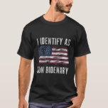 Ich identifiziere mich als nicht-bidenare Patriot- T-Shirt<br><div class="desc">Ich identifiziere mich als nicht-bidenarisches Patriot-amerikanisches Flag am 4. Juli</div>