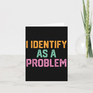 Ich identifiziere mich als Problem lustige Zitat-M Karte