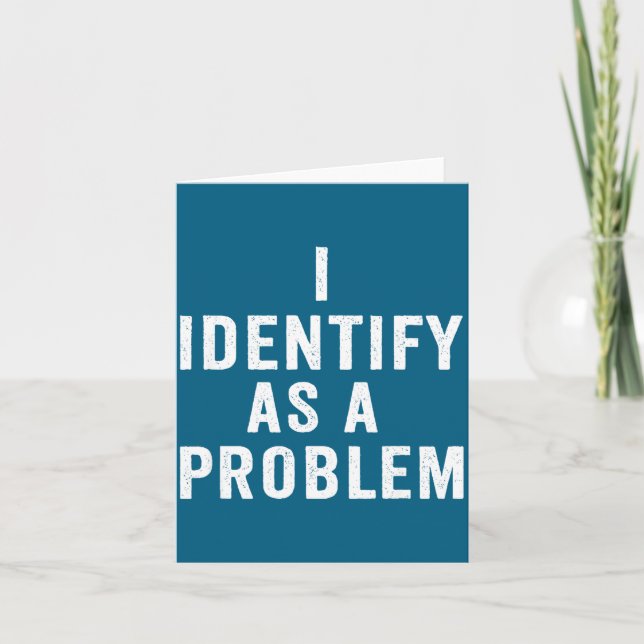 Ich identifiziere mich als Problem Lustiger sarkas Karte (Vorderseite)