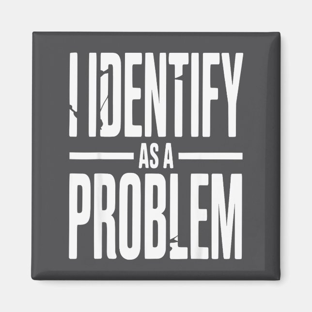 Ich identifiziere mich als Problem Lustiger sarkas Magnet (Vorne)