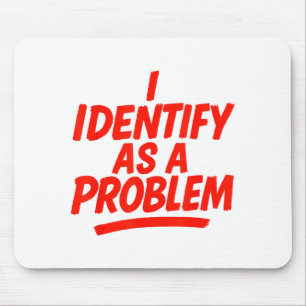 Ich identifiziere mich als Problem Lustiger sarkas Mousepad