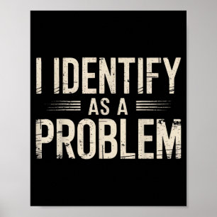 Ich identifiziere mich als Problem Lustiger sarkas Poster