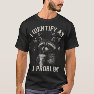 Ich identifiziere mich als Problem, lustiger Wasch T-Shirt