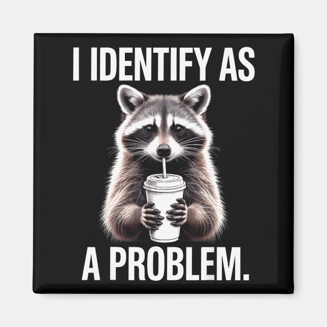 Ich identifiziere mich als Problem Lustiger Waschb Magnet (Vorne)