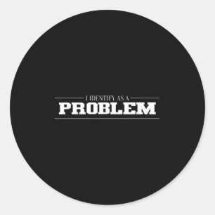 Ich identifiziere mich als Problem - unheimlich lu Runder Aufkleber