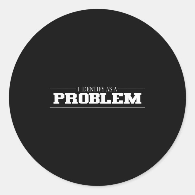 Ich identifiziere mich als Problem - unheimlich lu Runder Aufkleber (Vorderseite)