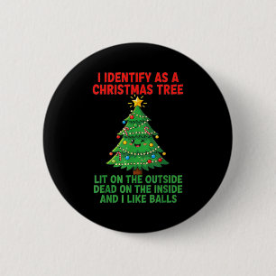 Ich identifiziere mich als Weihnachtsbaum, der auß Button