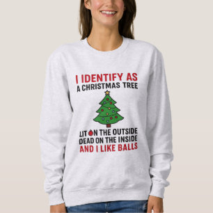 Ich identifiziere mich als Weihnachtsbaum – Lustig Sweatshirt