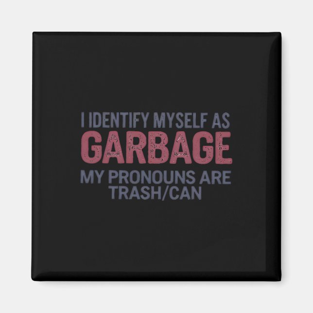 Ich identifiziere mich selbst als Mülleimer für Tr Magnet (Vorne)