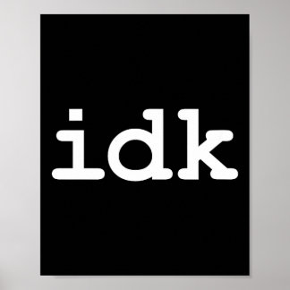 Ich Idk Weiß Nicht Sarkasmus Leben Poster