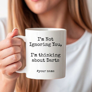 Ich ignoriere dich nicht, ich denke an Darts Kaffeetasse