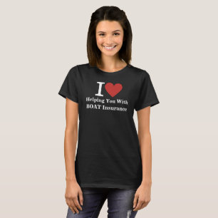 Ich ❤️ Ihnen mit der BOOTVERSICHERUNG helfen KUNDE T-Shirt