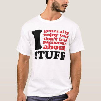 Ich im Allgemeinen genieße, aber fühle mich nicht T-Shirt