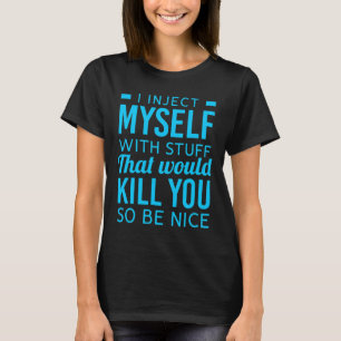 Ich injiziere mir selbst ein Diabetes-Bewusstsein T-Shirt