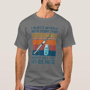 Ich injiziere mir selbst mit Stuckfick Typ 1 Diabe T-Shirt