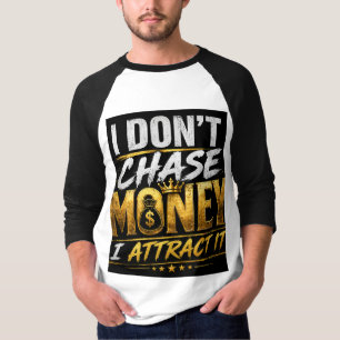 Ich jage nicht nach Geld, ich ziehe es an – Bold S T-Shirt