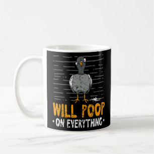 Ich Kack auf "Everything Street Pigeon Bird" Kaffeetasse