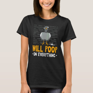 Ich Kack auf "Everything Street Pigeon Bird" T-Shirt