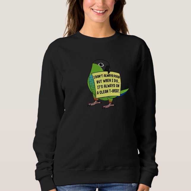 Ich Kack nicht immer, aber wenn ... I Nanday Conur Sweatshirt (Vorderseite)