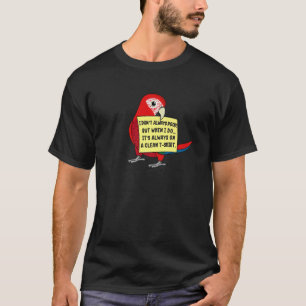 Ich Kack nicht immer, aber wenn ... I Scarlet Maca T-Shirt