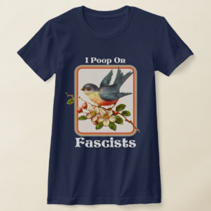 Ich kackte auf Faschisten T-Shirt