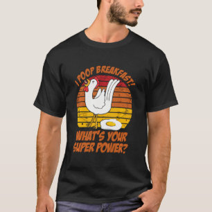 Ich Kackte Frühstück Was ist dein Super-Power-Hühn T-Shirt