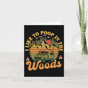 Ich Kackte gerne im Woods Funny Camper Camping R Karte