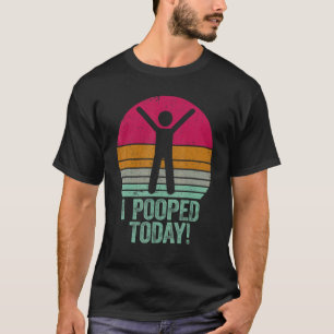 Ich Kackte heute Spaß Retro Kackte ich heute 1 T-Shirt