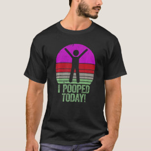 Ich Kackte heute Spaß Retro Kackte ich heute 2 T-Shirt