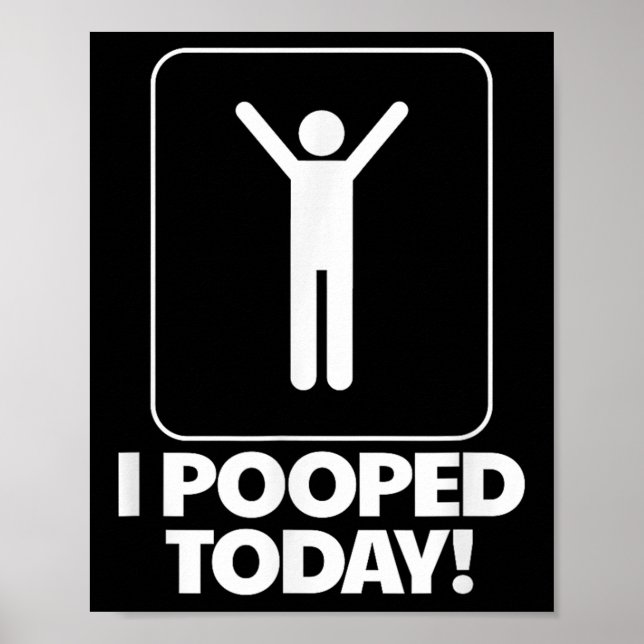 Ich Kackte heute Spaß Toilette Funny Mens, mit dem Poster (Vorne)