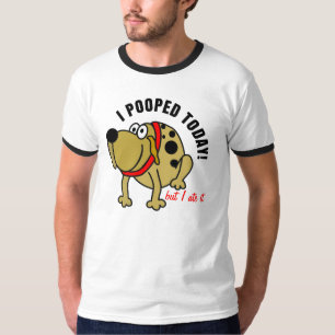 Ich kackte heute T-Shirt
