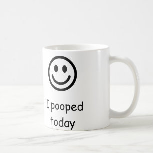 Ich kackte heute tasse